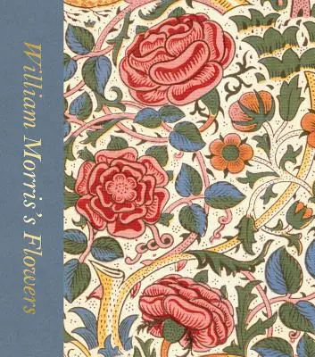 Les fleurs de William Morris - William Morris's Flowers