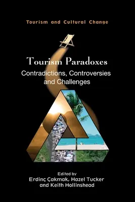 Paradoxes du tourisme : Contradictions, controverses et défis - Tourism Paradoxes: Contradictions, Controversies and Challenges