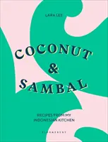 Coconut & Sambal : Recettes de ma cuisine indonésienne - Coconut & Sambal: Recipes from My Indonesian Kitchen