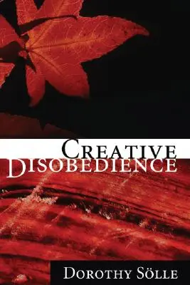 La désobéissance créative - Creative Disobedience