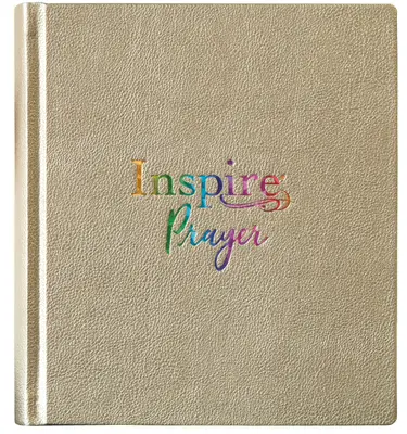 Inspire Prayer Bible NLT (couverture rigide en cuir, or métallisé) : La Bible pour le coloriage et le journal créatif - Inspire Prayer Bible NLT (Hardcover Leatherlike, Metallic Gold): The Bible for Coloring & Creative Journaling