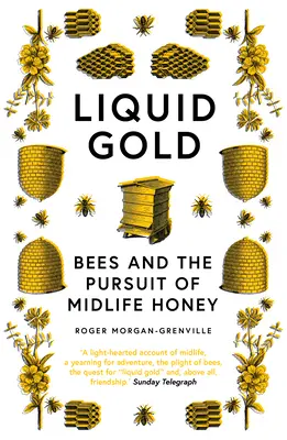 Liquid Gold : Bees and the Pursuit of Midlife Honey (L'or liquide : les abeilles et la quête du miel de la quarantaine) - Liquid Gold: Bees and the Pursuit of Midlife Honey