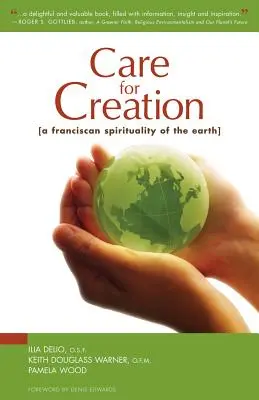 Le soin de la création : Une spiritualité franciscaine de la terre - Care for Creation: A Franciscan Spirituality of the Earth