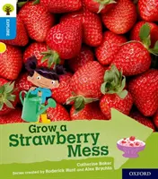 L'arbre de lecture Oxford Explorer avec Biff, Chip et Kipper : Niveau 3 d'Oxford : La salade de fraises - Oxford Reading Tree Explore with Biff, Chip and Kipper: Oxford Level 3: Grow a Strawberry Mess