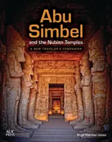 Abou Simbel et les temples de Nubie - Abu Simbel and the Nubian Temples