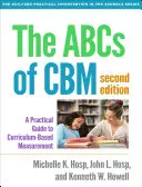 L'ABC du Cbm, deuxième édition : Un guide pratique de la mesure basée sur le curriculum - The ABCs of Cbm, Second Edition: A Practical Guide to Curriculum-Based Measurement