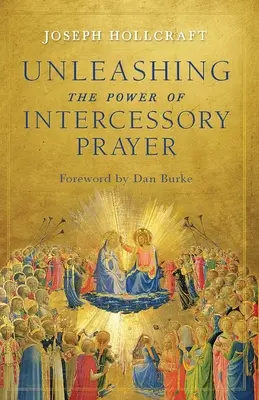 Libérer la puissance de la prière d'intercession - Unleashing the Power of Intercessory Prayer