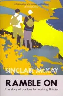 Ramble On - L'histoire de notre amour pour la marche en Grande-Bretagne - Ramble On - The Story of Our Love for Walking Britain