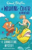 Une aventure en chaise magique : Un mystère d'été : Histoires courtes en couleurs - A Wishing-Chair Adventure: A Summertime Mystery: Colour Short Stories