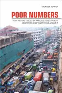 Les mauvais chiffres : Comment les statistiques sur le développement de l'Afrique nous induisent en erreur et comment y remédier - Poor Numbers: How We Are Misled by African Development Statistics and What to Do about It