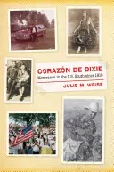 Corazn de Dixie : Les Mexicains dans le sud des États-Unis depuis 1910 - Corazn de Dixie: Mexicanos in the U.S. South Since 1910