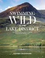 Swimming Wild in the Lake District - Les plus beaux sites de baignade sauvage dans les grands lacs - Swimming Wild in the Lake District - The most beautiful wild swimming spots in the larger lakes