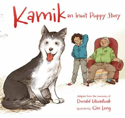 Kamik : L'histoire d'un chiot inuit - Kamik: An Inuit Puppy Story