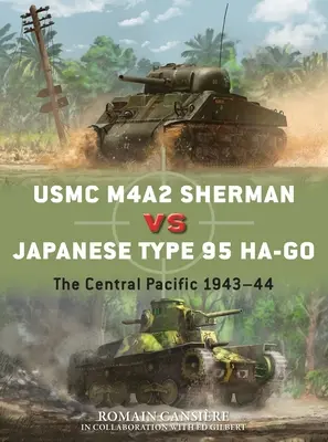 USMC M4a2 Sherman Vs Japanese Type 95 Ha-Go : Le Pacifique central 1943-44 - USMC M4a2 Sherman Vs Japanese Type 95 Ha-Go: The Central Pacific 1943-44