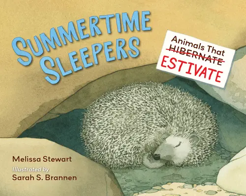 Les dormeurs de l'été : Les animaux qui s'endorment - Summertime Sleepers: Animals That Estivate