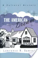 Le rêve américain : Une histoire culturelle - The American Dream: A Cultural History