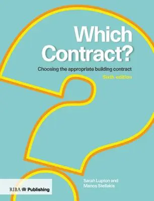 Quel contrat ? Choisir le contrat de construction approprié - Which Contract?: Choosing the Appropriate Building Contract