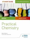 OCR A-level Chemistry Student Guide : Practical Chemistry - OCR A-level Chemistry Student Guide: Practical Chemistry