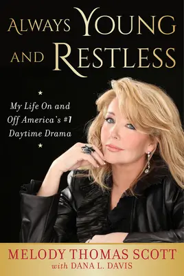 Always Young and Restless : Ma vie dans et hors de la série télévisée de jour numéro 1 en Amérique - Always Young and Restless: My Life on and Off America's #1 Daytime Drama