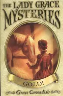 Mystères de Lady Grace : L'or - Lady Grace Mysteries: Gold