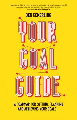 Votre guide des objectifs : Une feuille de route pour définir, planifier et atteindre vos objectifs (définition des objectifs, productivité, travail à domicile) - Your Goal Guide: A Roadmap for Setting, Planning and Achieving Your Goals (Goal Defining, Productivity, Work from Home)