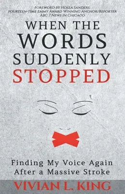 Quand les mots s'arrêtent soudainement : Retrouver sa voix après un grave accident vasculaire cérébral - When the Words Suddenly Stopped: Finding My Voice Again After a Massive Stroke