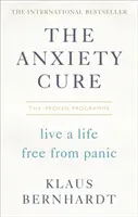 La guérison de l'anxiété : vivre une vie sans panique - The Anxiety Cure: Live a Life Free from Panic