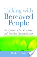Parler avec des personnes en deuil : Une approche pour une communication structurée et sensible - Talking with Bereaved People: An Approach for Structured and Sensitive Communication