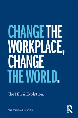 La (R)évolution des RH : Changer le lieu de travail, changer le monde - The HR (R)Evolution: Change the Workplace, Change the World