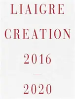 Liaigre : Création 2016-2020 - Liaigre: Creation 2016-2020