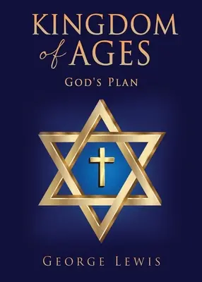 Le Royaume des Âges : Le plan de Dieu - Kingdom of Ages: God's Plan
