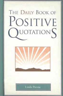 Le livre quotidien des citations positives - Daily Book of Positive Quotations