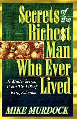 Les secrets de l'homme le plus riche qui ait jamais vécu - Secrets of the Richest Man Who Ever Lived