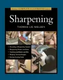 Taunton's Complete Illustrated Guide to Sharpening (Guide complet illustré de l'affûtage) - Taunton's Complete Illustrated Guide to Sharpening