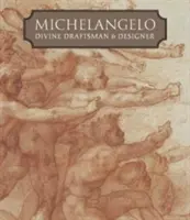 Michel-Ange : Dessinateur et concepteur divin - Michelangelo: Divine Draftsman and Designer