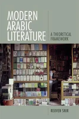 La littérature arabe moderne : Un cadre théorique - Modern Arabic Literature: A Theoretical Framework
