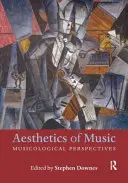 Esthétique de la musique : Perspectives musicologiques - Aesthetics of Music: Musicological Perspectives