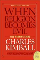 Quand la religion devient diabolique : cinq signes avant-coureurs - When Religion Becomes Evil: Five Warning Signs
