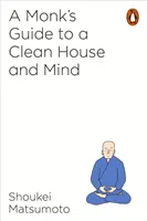 Guide du moine pour une maison et un esprit propres - Monk's Guide to a Clean House and Mind