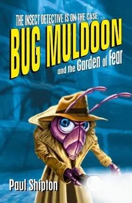 Bug Muldoon et le jardin de la peur - Bug Muldoon and the Garden of Fear