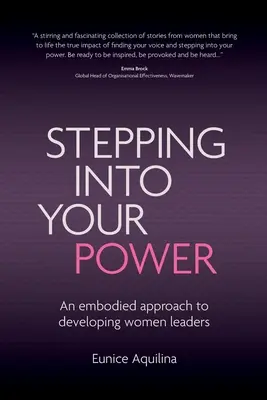 Entrer dans son pouvoir : Une approche incarnée du développement des femmes leaders - Stepping Into Your Power: An Embodied Approach to Developing Women Leaders