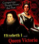 Elizabeth I et la reine Victoria - Elizabeth I and Queen Victoria