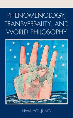 Phénoménologie, transversalité et philosophie du monde - Phenomenology, Transversality, and World Philosophy