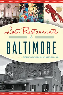 Restaurants perdus de Baltimore - Lost Restaurants of Baltimore