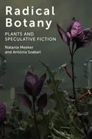 Botanique radicale : Plantes et fiction spéculative - Radical Botany: Plants and Speculative Fiction