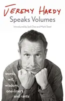 Jeremy Hardy parle en volumes - mots, esprit, sagesse, répliques et coups de gueule - Jeremy Hardy Speaks Volumes - words, wit, wisdom, one-liners and rants