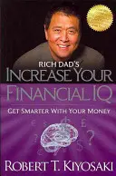 Augmentez votre QI financier : Devenez plus intelligent avec votre argent - Rich Dad's Increase Your Financial IQ: Get Smarter with Your Money