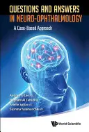 Questions et réponses en neuro-ophtalmologie : Une approche basée sur les cas - Questions and Answers in Neuro-Ophthalmology: A Case-Based Approach