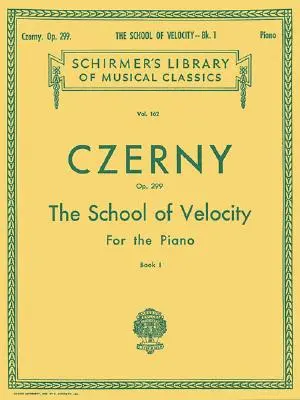 School of Velocity, Op. 299 - Book 1 : Schirmer Library of Classics Volume 162 Piano Technique - School of Velocity, Op. 299 - Book 1: Schirmer Library of Classics Volume 162 Piano Technique