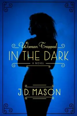 La femme piégée dans l'obscurité - The Woman Trapped in the Dark